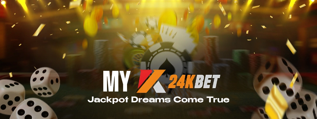 My24kbet: Jackpot Dreams Come True