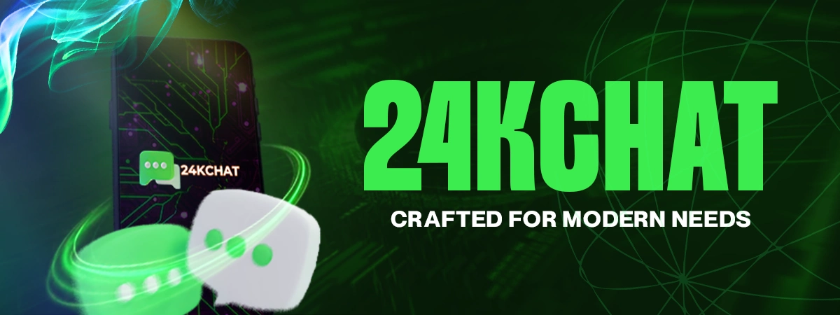 The Best 24kChat: Crafted for Modern Needs