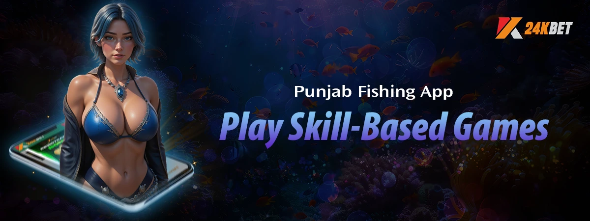 Punjab Fishing App – Play Skill-Based Games & Win Cash